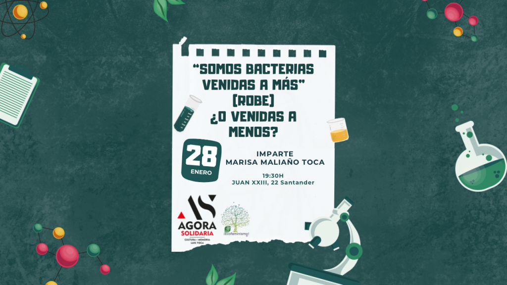 “Somos bacterias venidas a más" (Robe) ¿o venidas a menos?