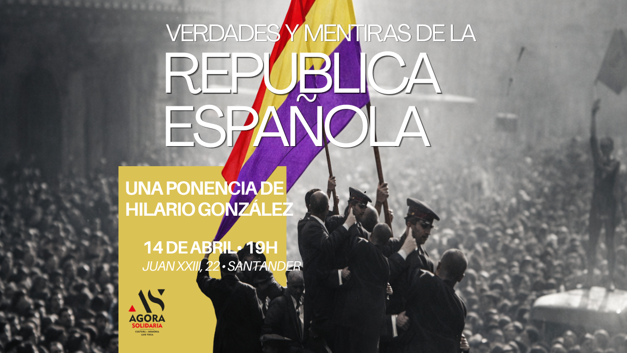 Ponencia: “Verdades y mentiras de la República Española”