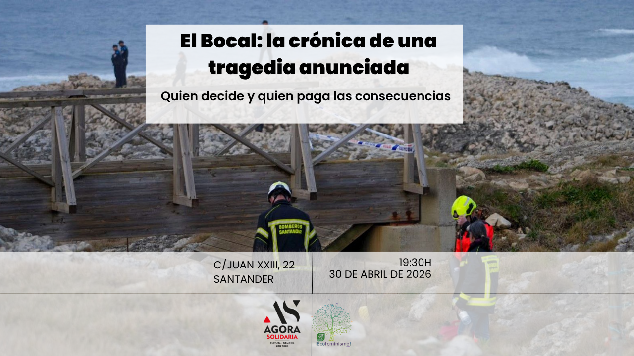 Ponencia: “El Bocal: la crónica de una tragedia anunciada. Quién decide y quién paga las consecuencias”