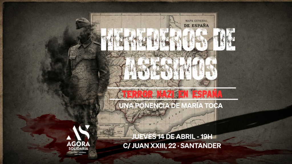 Ponencia: “Herederos de asesinos. Terror nazi en España”